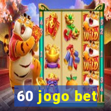 60 jogo bet